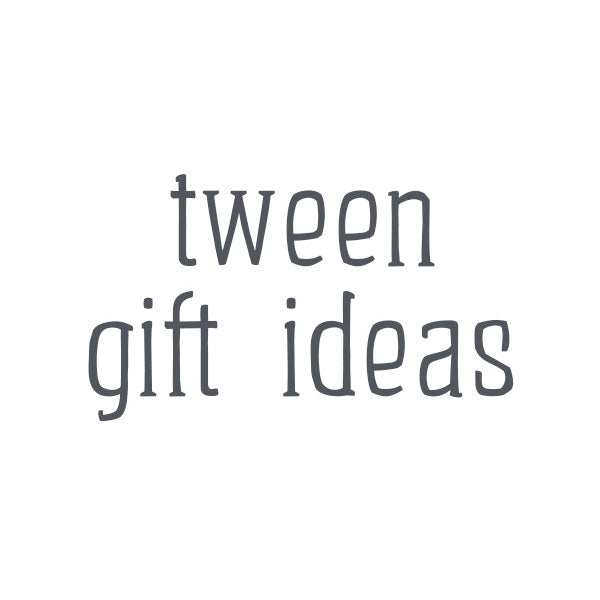 Tween - Gift Ideas